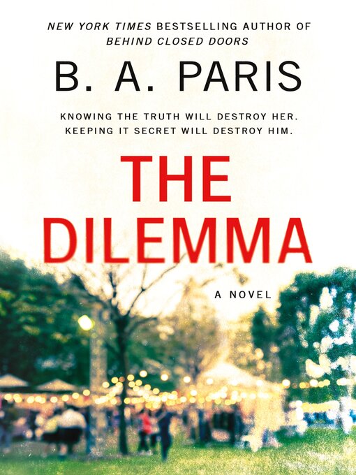 Title details for The Dilemma by B.A. Paris - Available